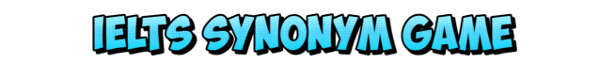 IELTS Synonym Test Game